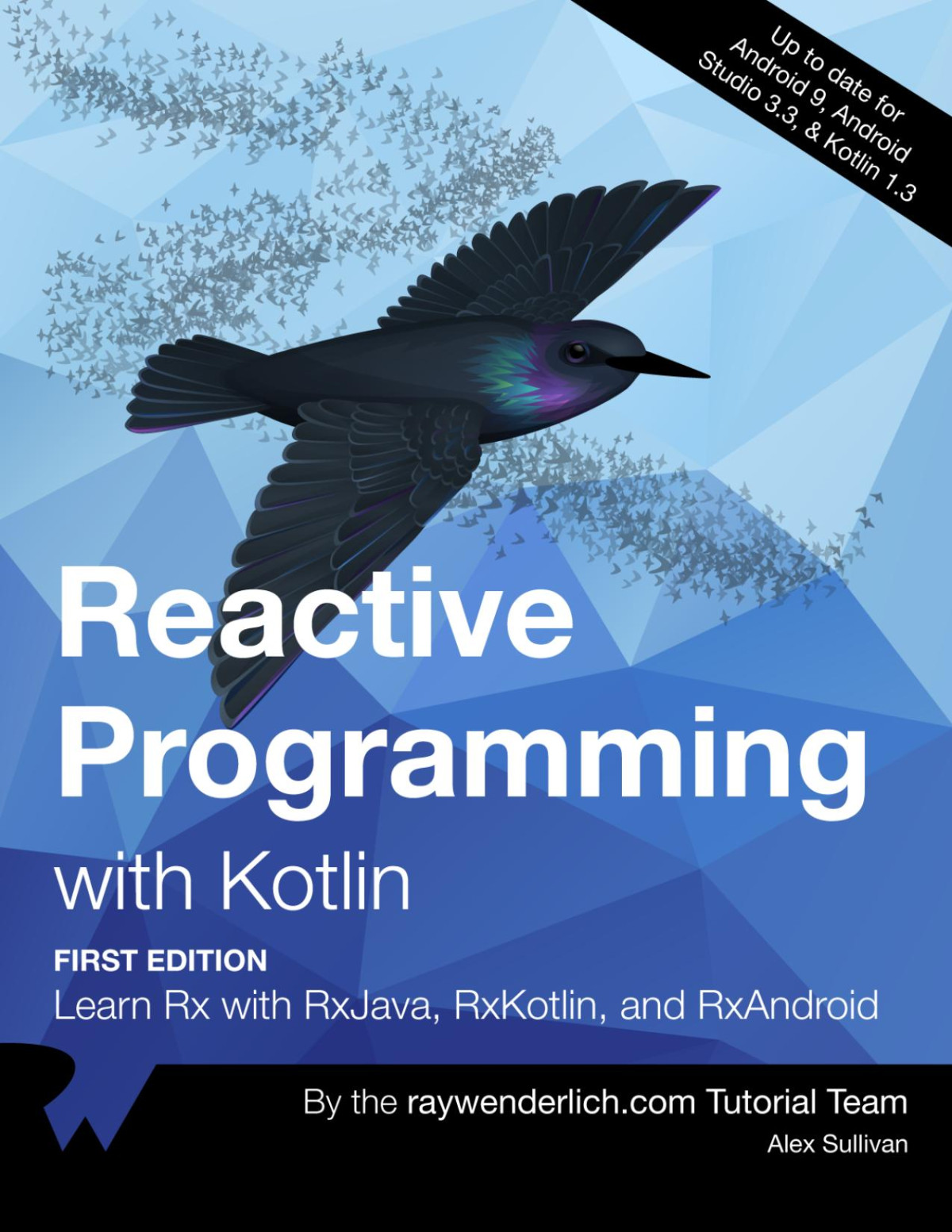 Reactive Programming With Kotlin First Edition Learn Rx With Rxjava Rxkotlin And Rxandroid 1st Edition Alex Sullivan