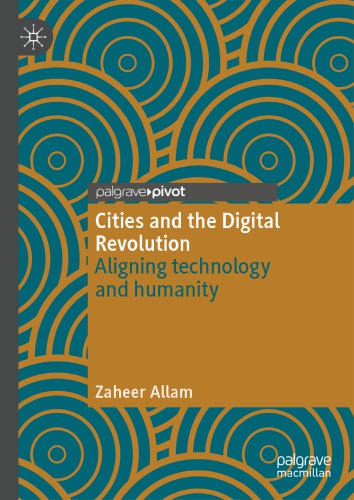 Cities And The Digital Revolution Aligning Technology And Humanity Zaheer Allam