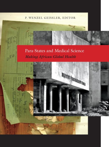 Parastates And Medical Science Making African Global Health P Wenzel Geissler