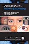 Challenging Cases In Pediatric Ophthalmology Paperback David B Granet Shira L Robbins Leslie Julia Baber