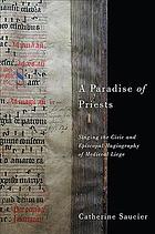 A Paradise Of Priests Singing The Civic And Episcopal Hagiography Of Medieval Liege Saucier