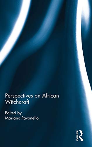 Perspectives On African Witchcraft Mariano Pavanello Elisa Vasconi