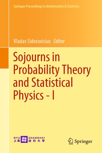 Sojourns In Probability Theory And Statistical Physics I Spin Glasses And Statistical Mechanics A Festschrift For Charles M Newman 1st Edition Sidoravicius