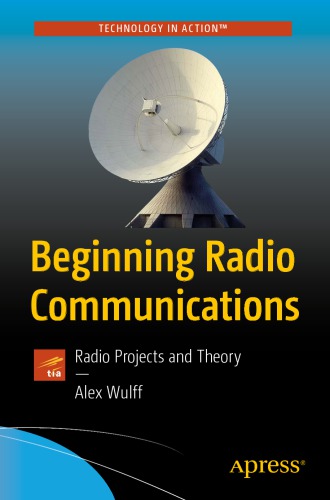 Beginning Radio Communications Radio Projects And Theory Alex Wulff