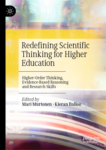 Redefining Scientific Thinking For Higher Education Higherorder Thinking Evidencebased Reasoning And Research Skills Mari Murtonen