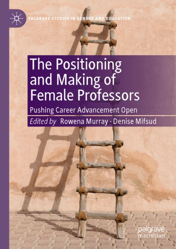 The Positioning And Making Of Female Professors Pushing Career Advancement Open Rowena Murray