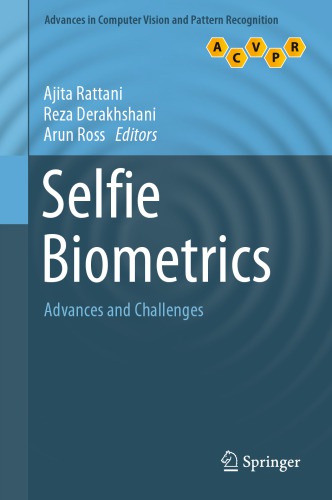 Selfie Biometrics Advances And Challenges Ajita Rattani Reza Derakhshani