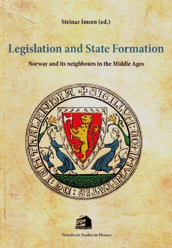 Legislation And State Formation Norway And Its Neighbours In The Middle Ages Steinar Imsen Ed