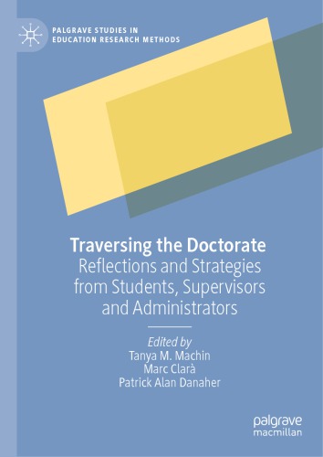 Traversing The Doctorate Reflections And Strategies From Students Supervisors And Administrators Tanya M Machin