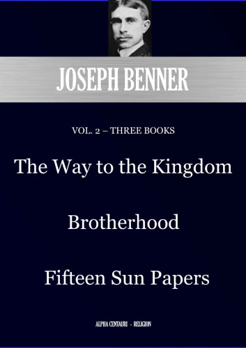 Vol 2 Three Books The Way To The Kingdombrotherhoodfifteen Sun Papers Joseph Benner