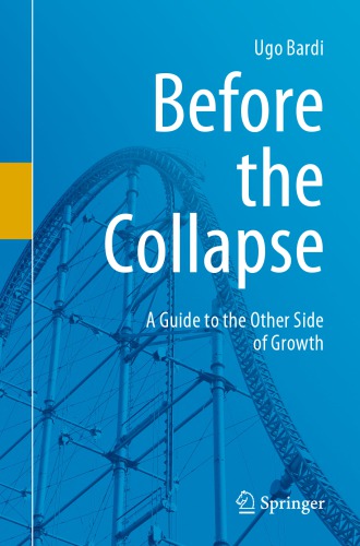 Before The Collapse A Guide To The Other Side Of Growth Ugo Bardi