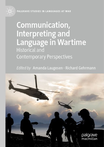 Communication Interpreting And Language In Wartime Historical And Contemporary Perspectives Amanda Laugesen