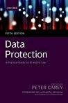 Data Protection A Practical Guide To Uk And Eu Law 5th Edition Peter Carey