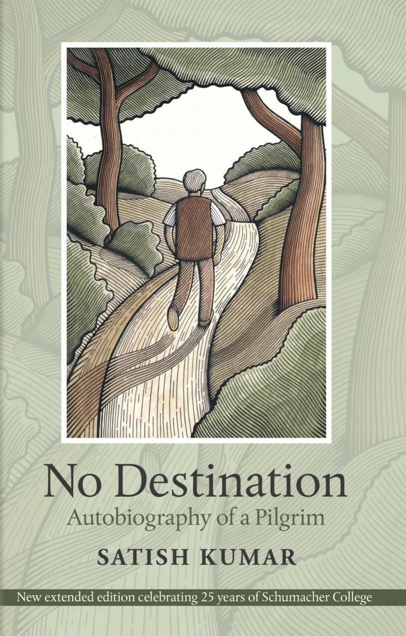 No Destination Autobiography Of A Pilgrim 4th Edition Satish Kumar