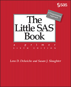 The Little Sas Book A Primer Sixth Edition 6ed Lora D Delwiche Susan J Slaughter