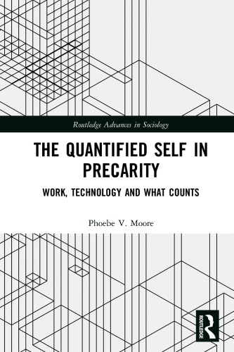 The Quantified Self In Precarity Work Technology And What Counts Phoebe V Moore