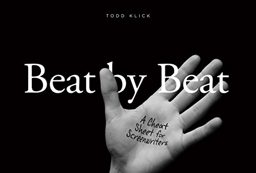 Beat By Beat A Cheat Sheet For Screenwriters Original Retail Todd Klick