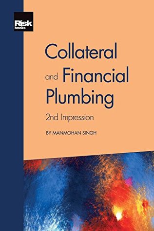 Collateral And Financial Plumbing 2nd Impression Paperback Manmohan Singh