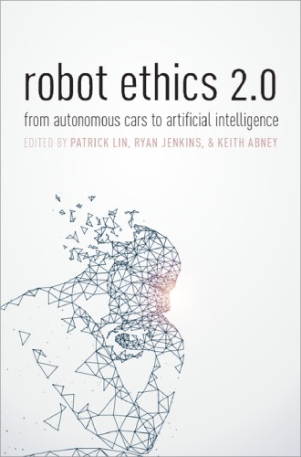 Robot Ethics 20 From Autonomous Cars To Artificial Intelligence Patrick Lin Keith Abney Ryan Jenkins