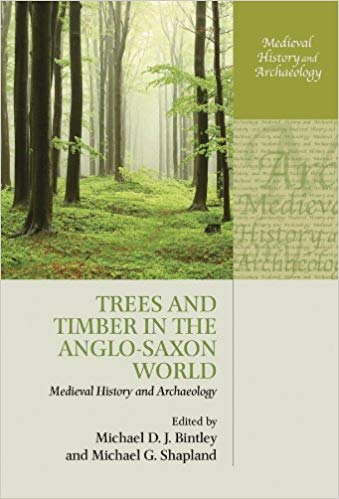 Trees And Timber In The Anglosaxon World 1st Michael D J Bintley