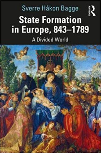 State Formation In Europe 8431789 A Divided World 1st Sverre Bagge