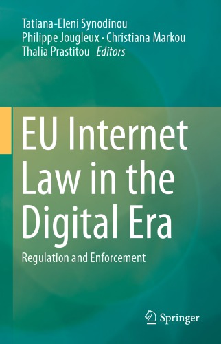 Eu Internet Law In The Digital Era Regulation And Enforcement Tatiana Synodinou
