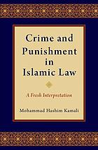 Crime And Punishment In Islamic Law A Fresh Interpretation Mohammad Hashim Kamali