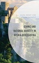 Ethnic And National Identity In Bosniaherzegovina Kinship And Solidarity In A Polyethnic Society Doubt