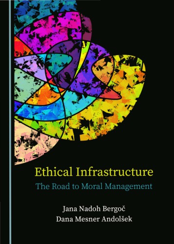 Ethical Infrastructure The Road To Moral Management Bergo