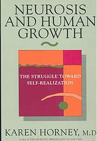Neurosis And Human Growth The Struggle Toward Selfrealization Horney
