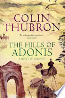 The Hills Of Adonisa Quest Of Lebanon Colin Thubron