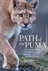 The Path Of The Puma The Mountain Lions Survival In The Shadow Of Decline Jim Williams