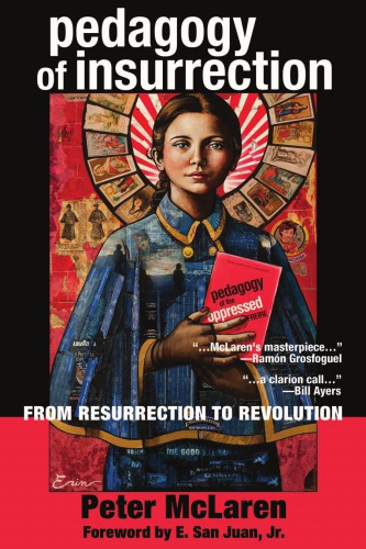 Pedagogy Of Insurrection From Resurrection To Revolution Peter Mclaren