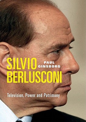 Silvio Berlusconi Television Power And Patrimony Hardcover Paul Ginsborg