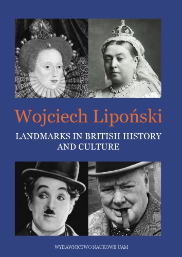 Landmarks In British History And Culture A Monograph Of Selected Issues Wojciech Liposki