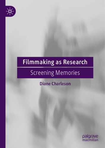 Filmmaking As Research Screening Memories Diane Charleson