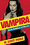 Vampira Dark Goddess Of Horror W Scott Poole