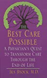 The Best Care Possible A Physicians Quest To Transform Care Through The End Of Life Large Print Ira Byock