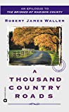 A Thousand Country Roads An Epilogue To The Bridges Of Madison First Us Paperback Printing Robert James Waller