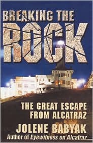 Breaking The Rock The Great Escape From Alcatraz Paperback Jolene Babyak