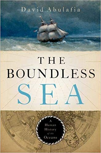 The Boundless Sea A Human History Of The Oceans David Abulafia