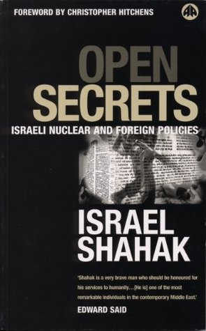 Open Secrets Israeli Foreign And Nuclear Policies Expansionism And Israeli Foreign Policy Kindle Edition Israel Shahak
