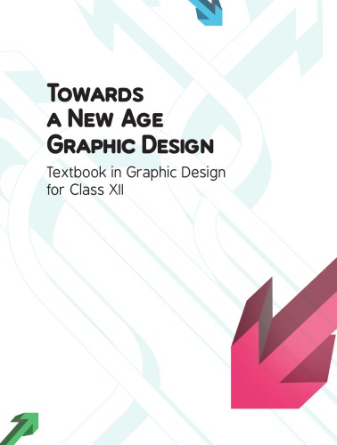 Towards A New Age Graphic Design Textbook In Graphic Design For Class Xii National Council Of Educational Research And Training