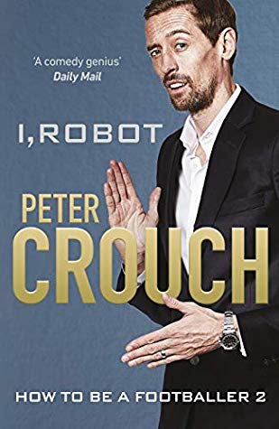 I Robot How To Be A Footballer 2 Peter Crouch