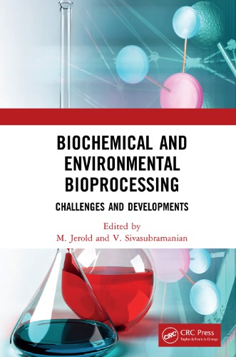 Biochemical And Environmental Bioprocessing Challenges And Developments M Jerold V Sivasubramanian