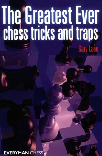 The Greatest Ever Chess Tricks And Traps Lane Gary