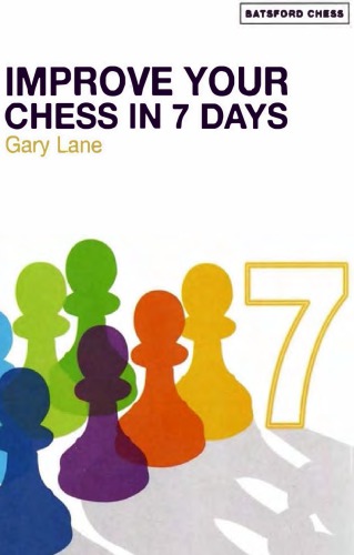 Improve Your Chess In 7 Days Lane Gary