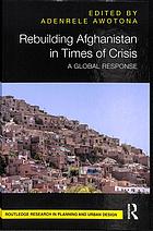 Rebuilding Afghanistan In Times Of Crisis A Global Response Awotona