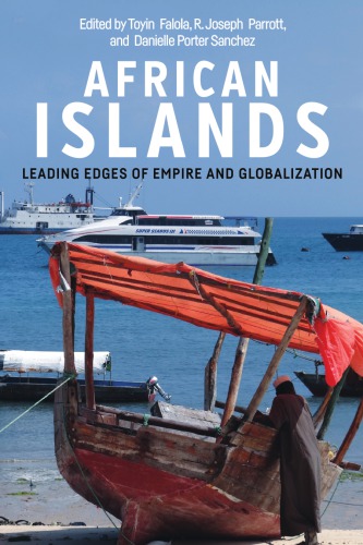 African Islands Leading Edges Of Empire And Globalization Toyin Falola