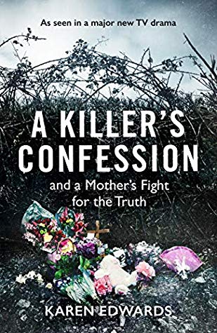 A Killers Confession And A Mothers Fight To Bring Her Daughter Becky Goddenedwards Murderer To Trial Karen Edwards Deborah Lucy